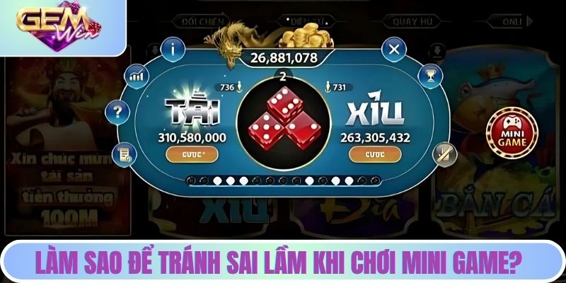 5 Sai Lầm Khi Chơi Mini Game Khiến Bạn Mất Tiền Tại GEMWIN Làm sao để tránh sai lầm khi chơi mini game?