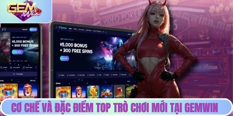 Top Trò Chơi Mới Tại Gemwin – Bạn Đã Thử Bao Giờ Chưa? Cơ chế và đặc điểm Top trò chơi mới tại Gemwin