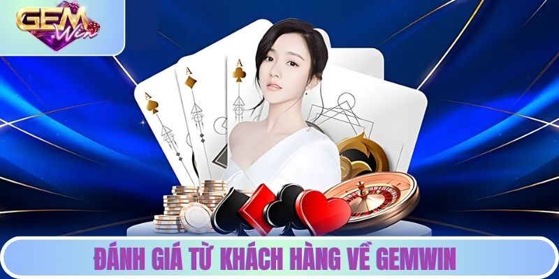 Trang chủ Đánh giá từ khách hàng về GEMWIN