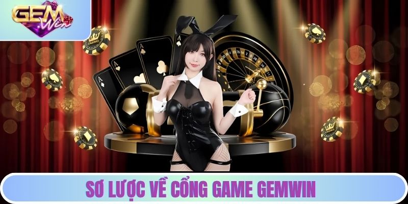 Trang chủ Sơ lược về cổng game GEMWIN