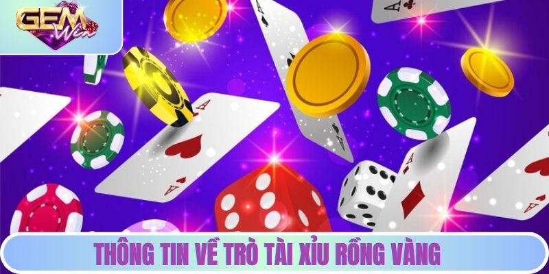 Thông tin về trò tài xỉu rồng vàng 