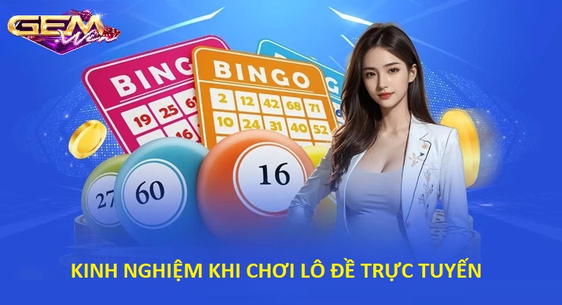 Lô đề trực tuyến – Nơi giải trí an toàn và tiện lợi Những kinh nghiệm hữu ích khi chơi lô đề trực tuyến