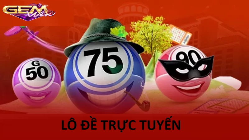 Lý do lô đề trực tuyến trở thành xu hướng mới